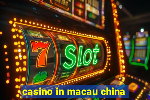 casino in macau china