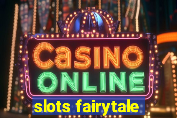 slots fairytale