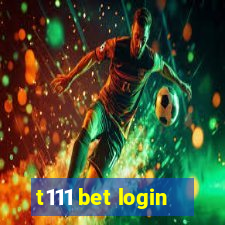 t111 bet login