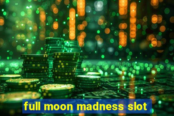 full moon madness slot