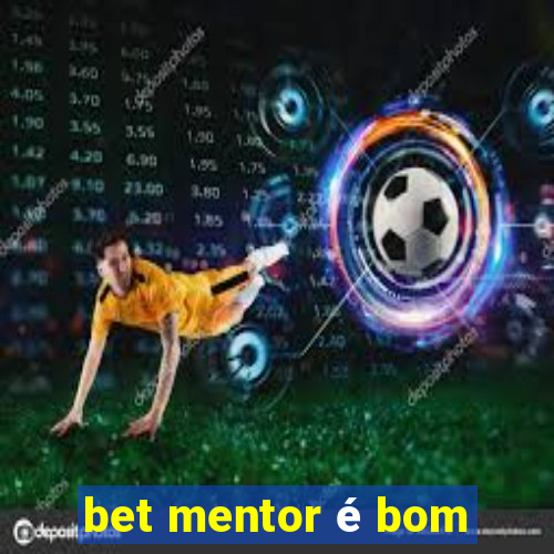 bet mentor é bom