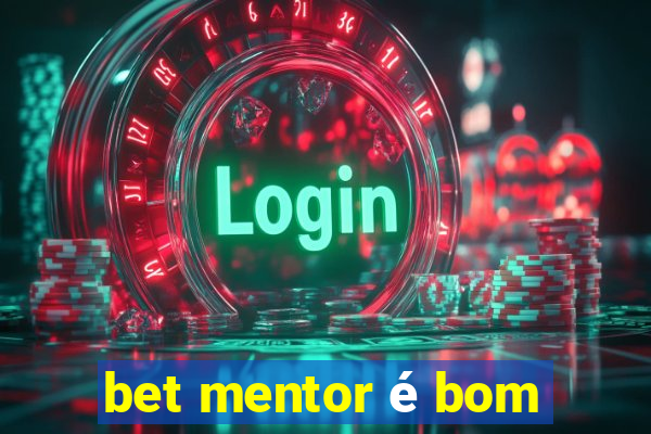 bet mentor é bom