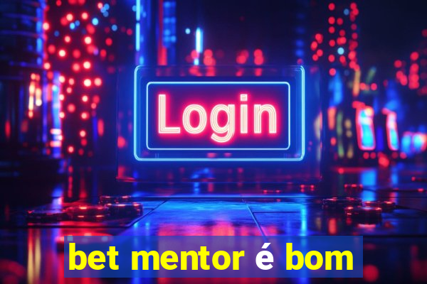 bet mentor é bom