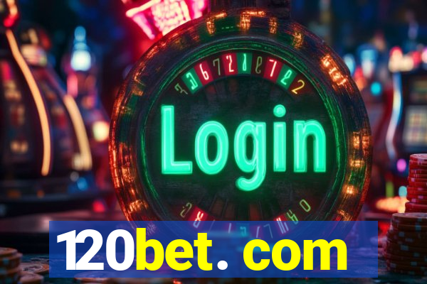 120bet. com