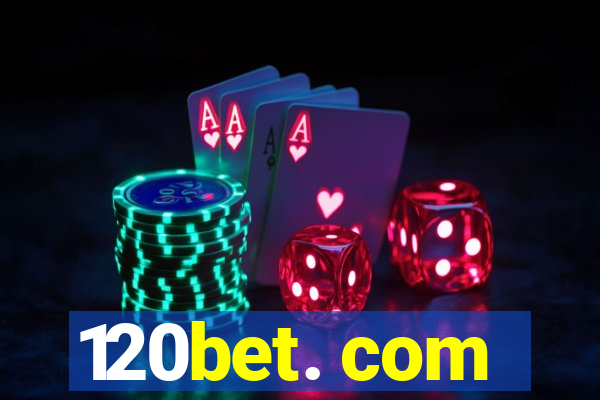 120bet. com