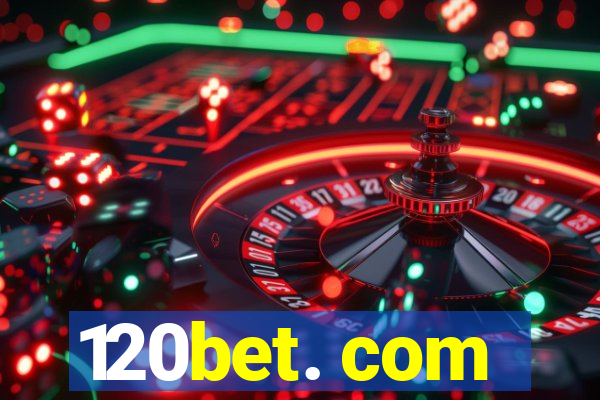 120bet. com