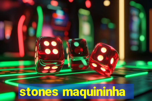 stones maquininha