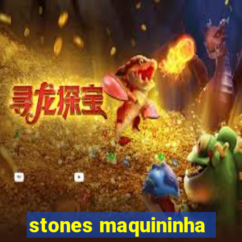 stones maquininha