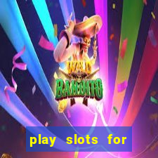 play slots for real money