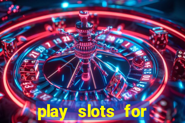 play slots for real money