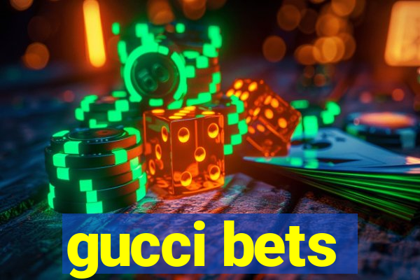 gucci bets