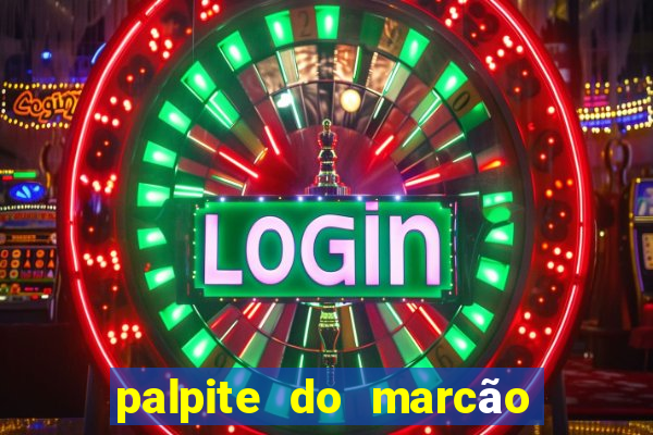 palpite do marcão jogo do bicho