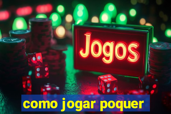 como jogar poquer