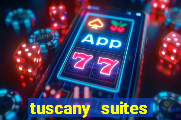 tuscany suites casino las vegas nv