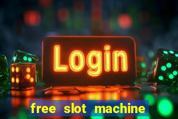 free slot machine to play