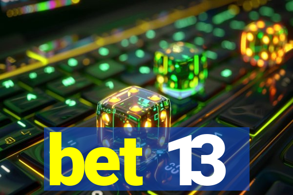 bet 13