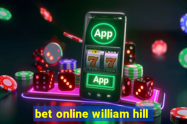 bet online william hill