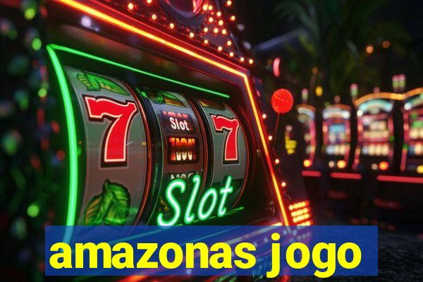 amazonas jogo