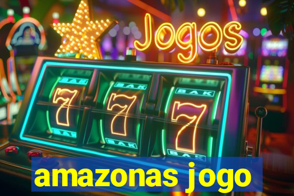 amazonas jogo