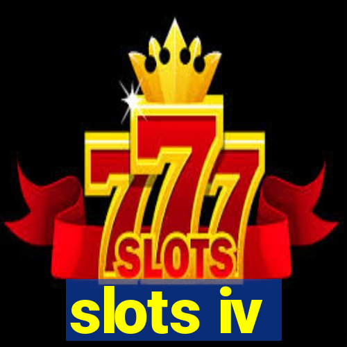 slots iv