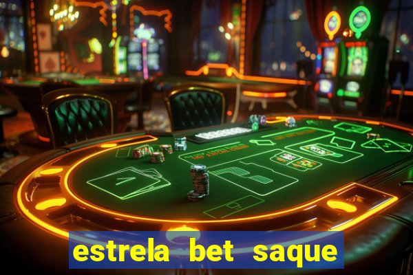 estrela bet saque por dia