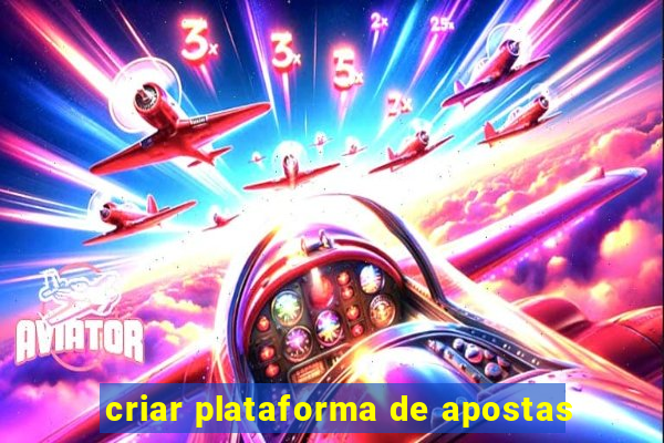 criar plataforma de apostas