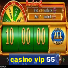 casino vip 55