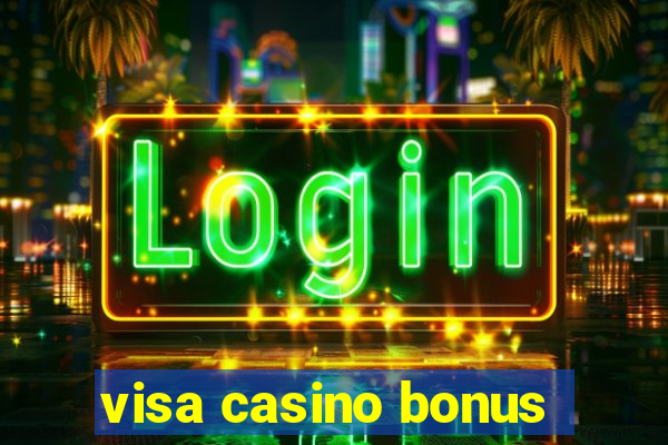 visa casino bonus