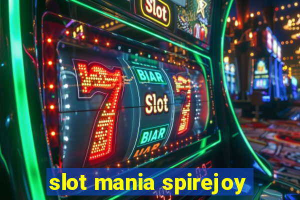 slot mania spirejoy