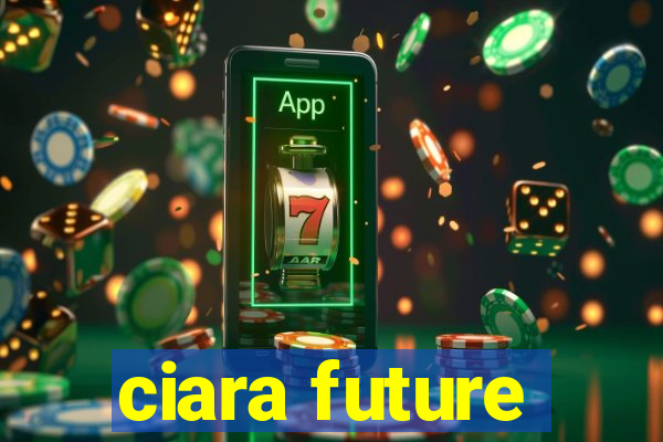 ciara future