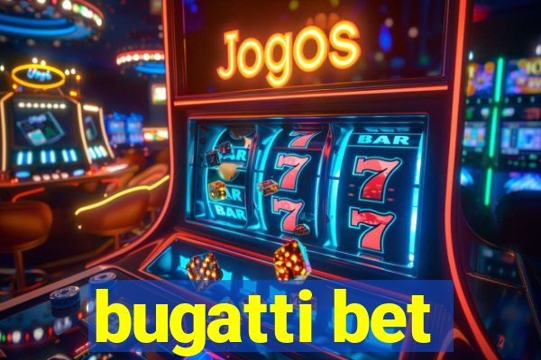 bugatti bet