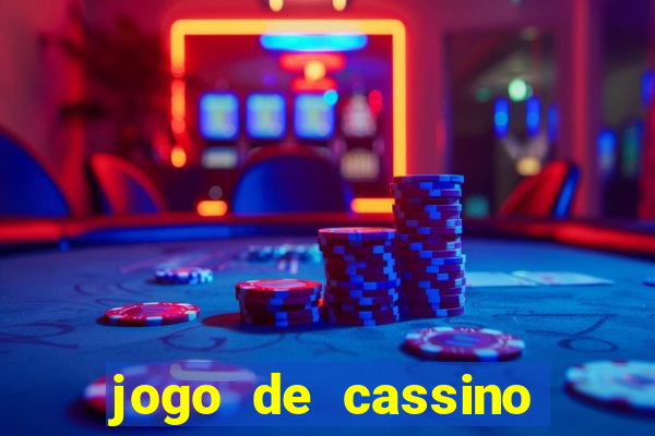 jogo de cassino que da dinheiro no cadastro