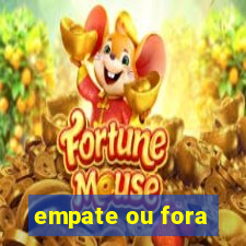 empate ou fora