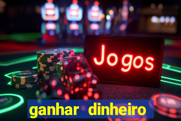 ganhar dinheiro jogando online gratis