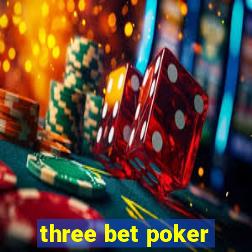 three bet poker