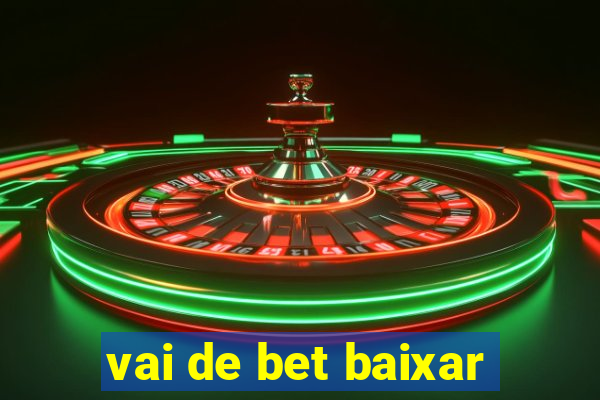 vai de bet baixar