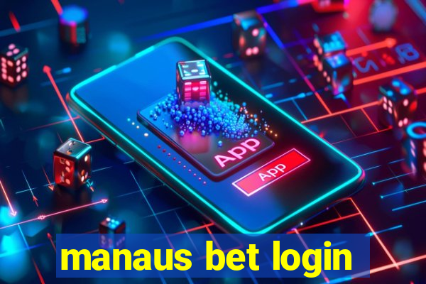 manaus bet login