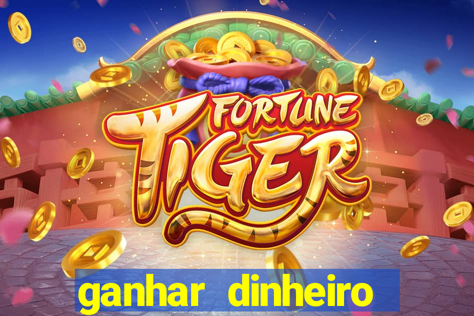 ganhar dinheiro jogo online