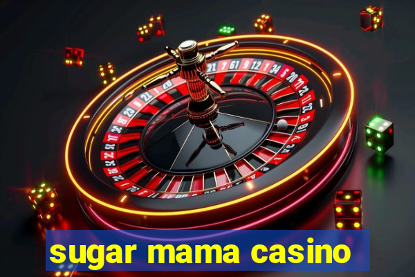 sugar mama casino