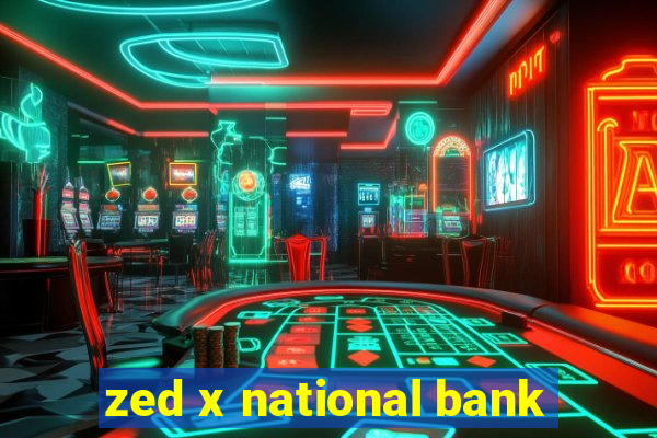 zed x national bank