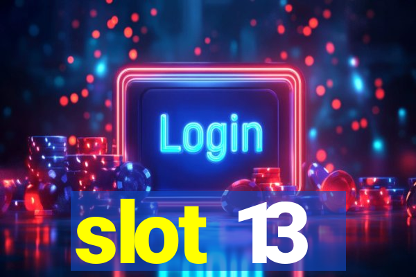 slot 13