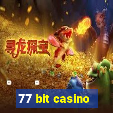 77 bit casino