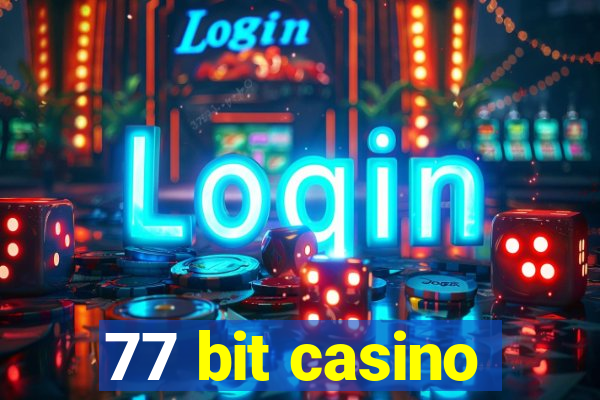 77 bit casino