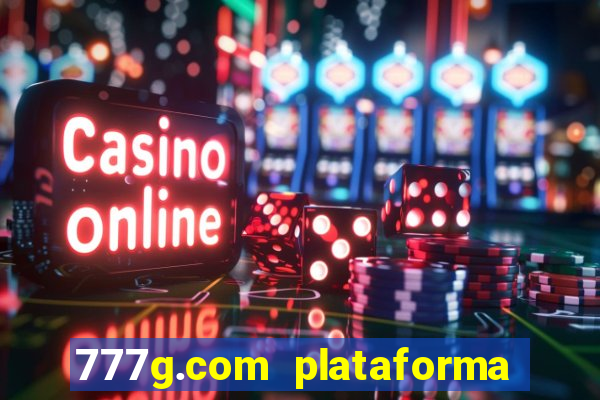 777g.com plataforma de jogos