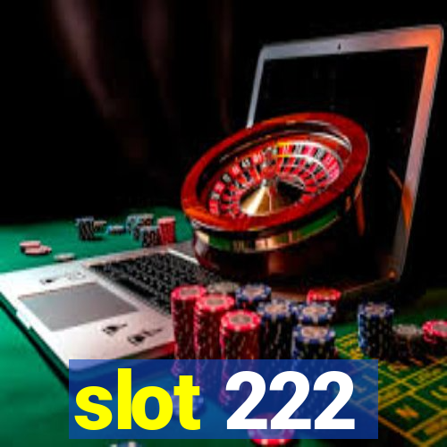 slot 222