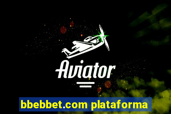 bbebbet.com plataforma