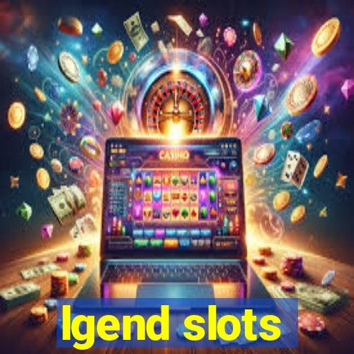 lgend slots