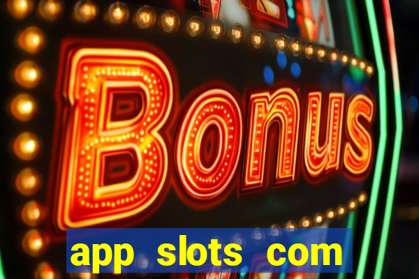 app slots com bonus de cadastro