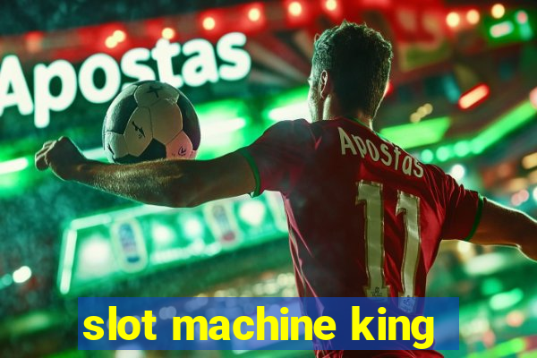 slot machine king