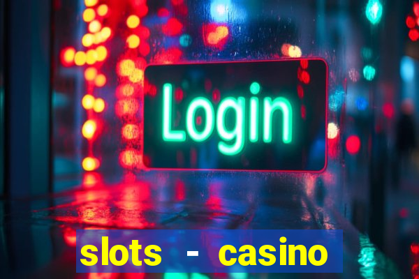 slots - casino slot machines